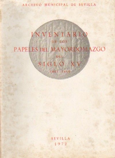 INVENTARIO DE LOS PAPELES DE MAYORDOMAZGO DEL SIGLO XV  (1.401-1.416)