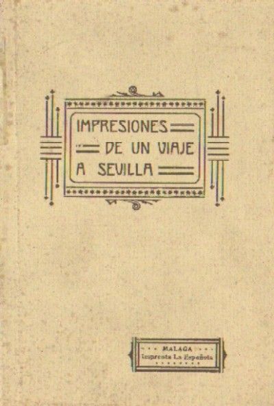 IMPRESIONES DE UN VIAJE A SEVILLA.