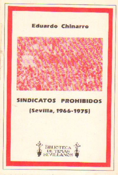 SINDICATOS PROHIBIDOS  (SEVILLA 1966-1975)