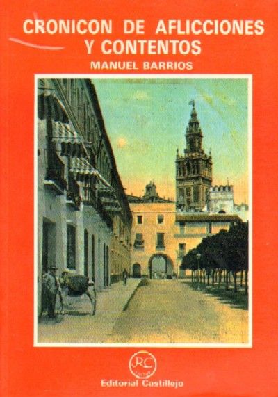 CRONICON DE AFLICCIONES Y CONTENTOS. (Sevilla 1900-1927)