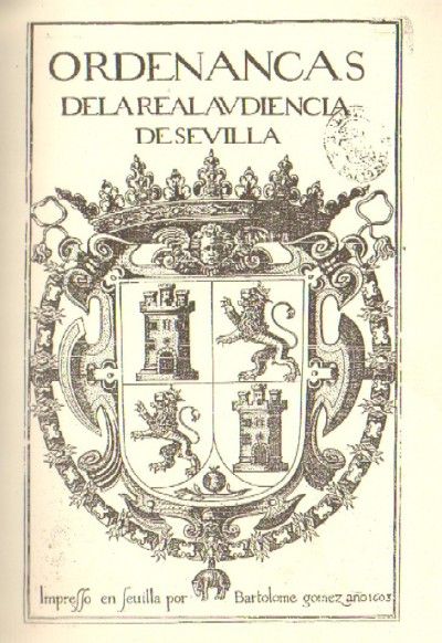 SEVILLA, CONCEJO Y AUDIENCIA - ORDENANCAS DE LA REAL AUDIENCIA DE SEVILLA