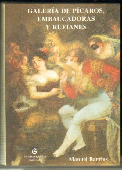 GALERIA DE PICAROS, EMBAUCADORAS Y RUFIANES