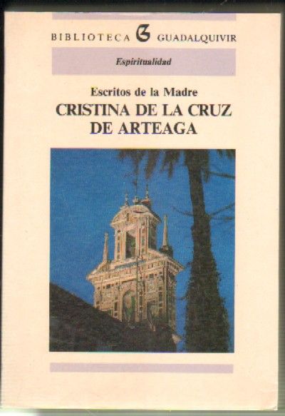 ESCRITOS DE LA MADRE CRISTINA DE LA CRUZ DE ARTEAGA