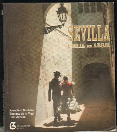 SEVILLA FERIA DE ABRIL