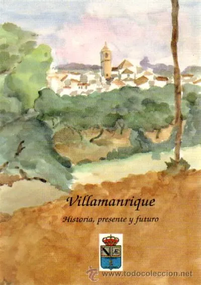 VILLAMANRIQUE HISTORIA PRESENTE Y FUTURO