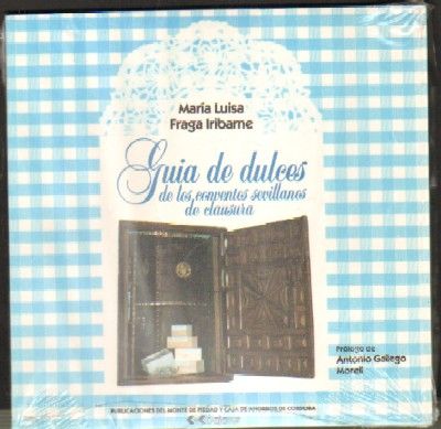 GUIA DE DULCES DE LOS CONVENTOS SEVILLANOS DE CLAUSURA