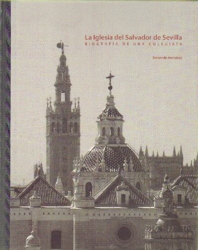 DE SEVILLA BIOGRAFIA DE UNA COLEGIATA