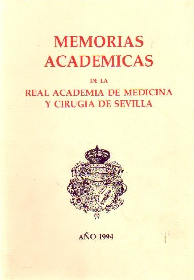 MEMORIAS ACADEMICAS DE LA REAL ACADEMIA DE MEDICINA Y CIRUGIA DE SEVILLA 1994