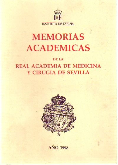 MEMORIAS ACADEMICAS DE LA REAL ACADEMIA DE MEDICINA Y CIRUGIA DE SEVILLA 1998