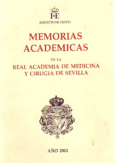 MEMORIAS ACADEMICAS DE LA REAL ACADEMIA DE MEDICINA Y CIRUGIA DE SEVILLA 2002