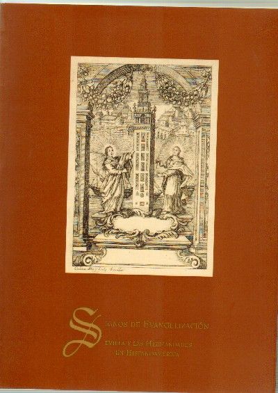 SIGNOS DE EVANGELIZACION. SEVILLA Y LAS HERMANDADES EN HISPANOAMERICA.