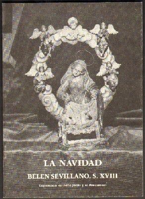 LA NAVIDAD. BELEN SEVILLANO. S. XVIII. EXPOSICION EL NIÑO JESUS Y EL PRECURSOR.