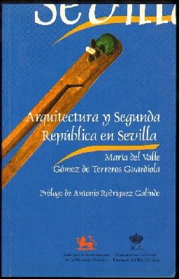 ARQUITECTURA Y SEGUNDA REPUBLICA EN SEVILLA.