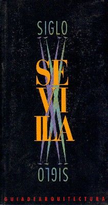 SEVILLA. GUIA DE ARQUITECTURA.