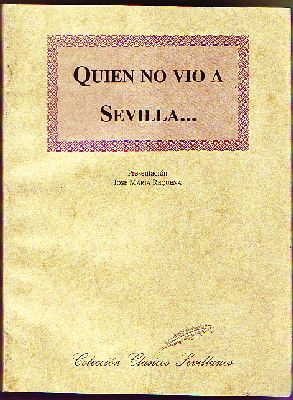 QUIEN NO VIO A SEVILLA…  COLECCIÓN CLÁSICOS SEVILLANOS.  Nº 5