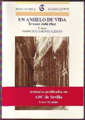 UN AHNELO DE VIDA. COLECCIÓN BIBLIOTECA GUADALQUIVIR.  TOMO PRIMERO