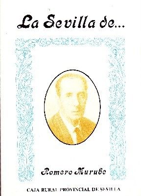 LA SEVILLA DE ROMERO MURUBE.