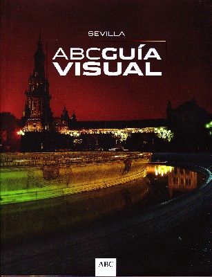 SEVILLA. ABCGUIA VISUAL.