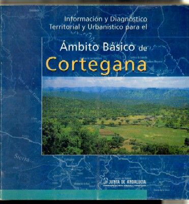 INFORMACIÓN Y DIAGNÓSTICO TERRITORIAL Y URBANÍSTICO PARA EL ÁMBITO BÁSICO DE CORTEGANA