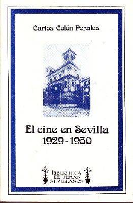 EL CINE EN SEVILLA. 1929-1950.