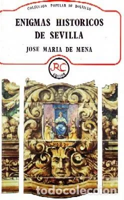 ENIGMAS HISTORICOS DE SEVILLA.