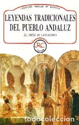 LEYENDAS TRADICIONALES DEL PUEBLO ANDALUZ.