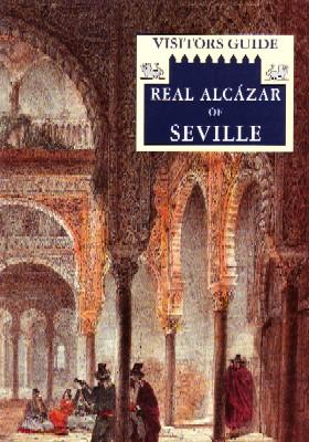 VISITOR GUIDE: REAL ALCAZAR OF SEVILLE