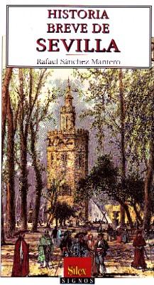 HISTORIA BREVE DE SEVILLA