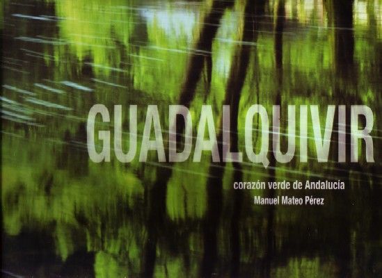 GUADALQUIVIR CORAZÓN VERDE DE ANDALUCÍA