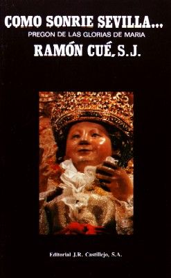 COMO SONRIE SEVILLA… PREGON DE LAS GLORIAS DE MARIA.