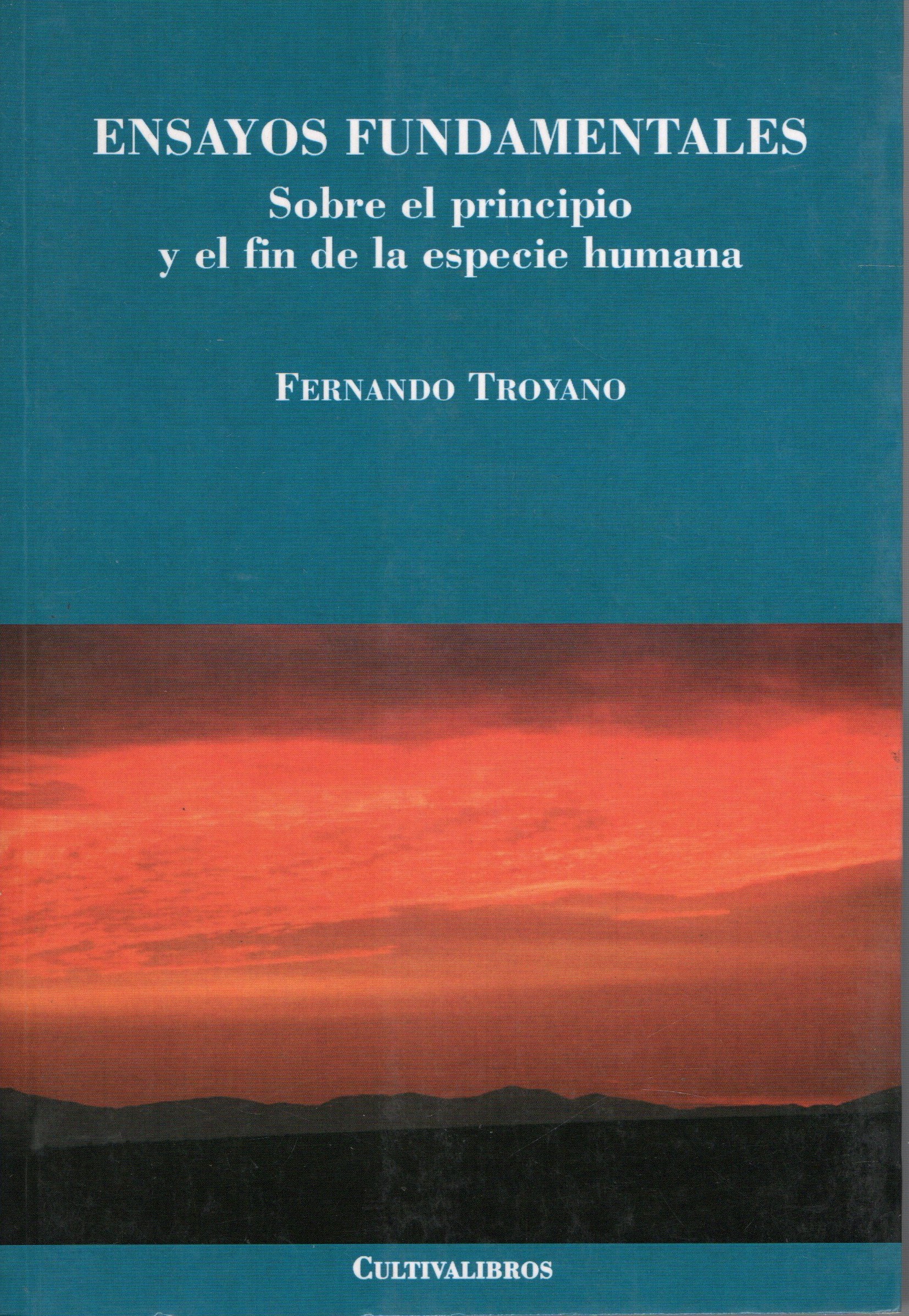 ENSAYOS FUNDAMENTALES SOBRE EL PRINCIPIO Y FIN DE LA ESPECIE HUMANA