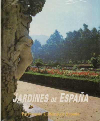 JARDINES DE ESPAÑA. PATRIMONIO CULTURAL DE ESPAÑA.
