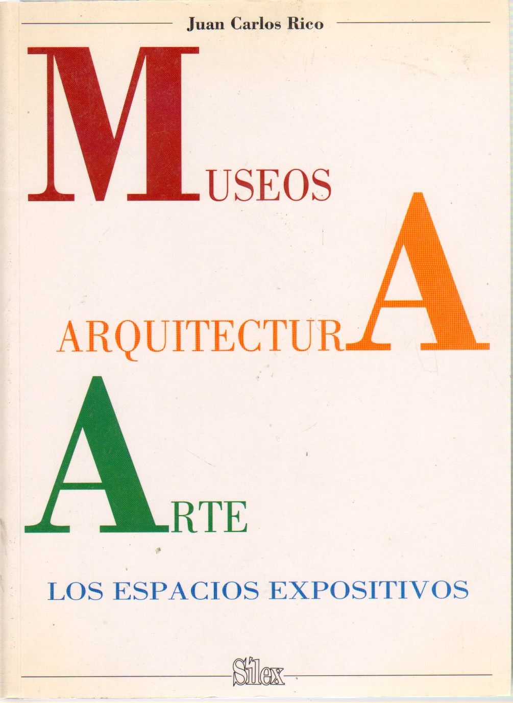 MUSEOS, ARQUITECTURA, ARTE. LOS ESPACIOS EXPOSITIVOS.