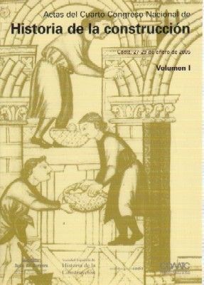 ACTAS DEL CUARTO CONGRESO NACIONAL DE HISTORIA DE LA CONSTRUCCION. VOLUMEN I.