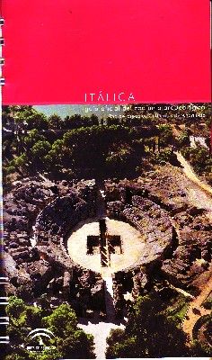 ITALICA GUIA OFICIAL DEL CONJUNTO ARQUEOLOGICO