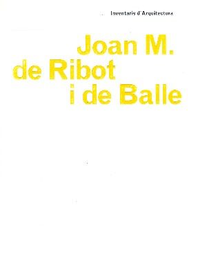 JOAN M. DE RIBOT I DE BALLE