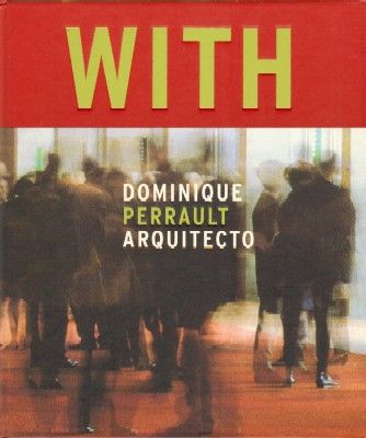 WITH DOMINIQUE PERRAULT ARQUITECTO