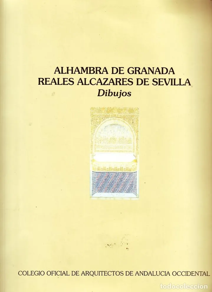 ALHAMBRA DE GRANADA. REALES ALCAZARES DE SEVILLA. DIBUJOS.