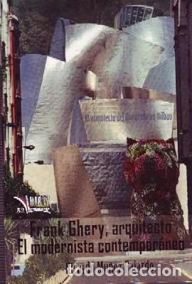 FRANK GHERY, ARQUITECTO. EL MODERNISTA CONTEMPORANEO