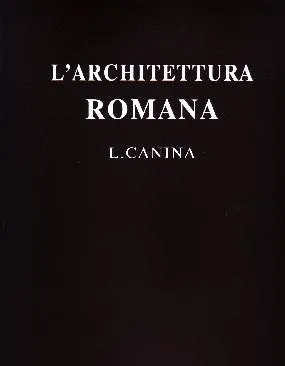 L´ARCHITETTURA ROMANA L.CANINA