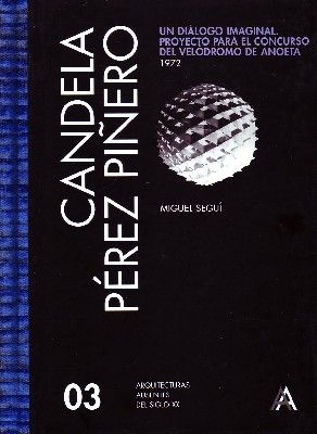 03 CANDELA PEREZ PIÑERO. UN DIALOGO IMAGINAL. PROYECTO PARA EL CONCURSO DEL VOLODROMO
