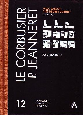 12 LE CORBUSIER P. JEANNERET. VILLA SABOYE, LES HEURES CLAIRES