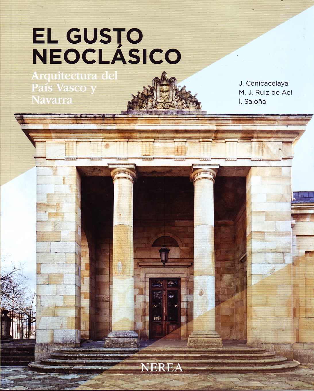 EL GUSTO NEOCLASICO. ARQUITECTURA DEL PAIS VASCO Y NAVARRA.