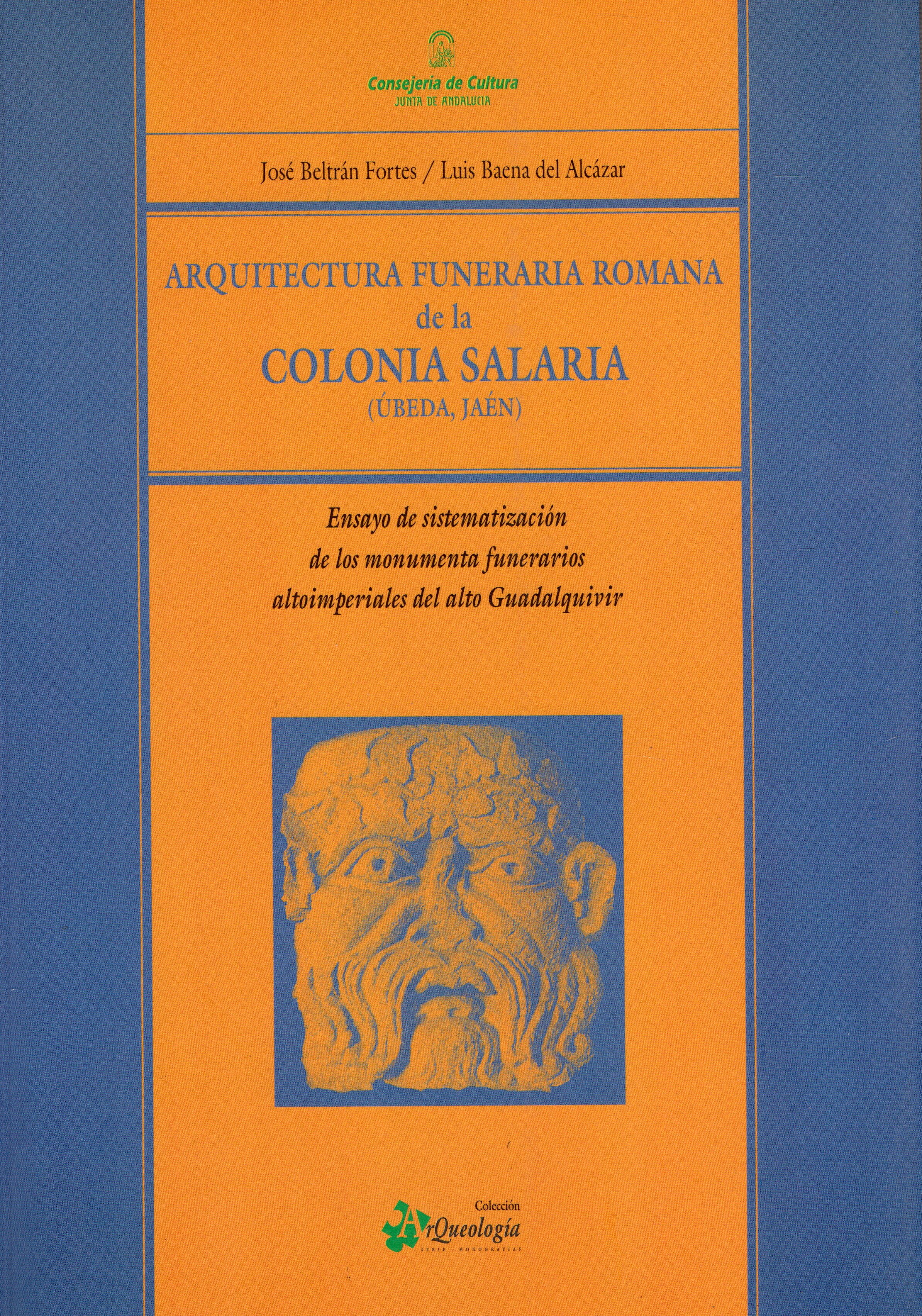 ARQUITECTURA FUNERARIA ROMANA DE LA COLONIA SALARIA (UBEDA, JAEN)