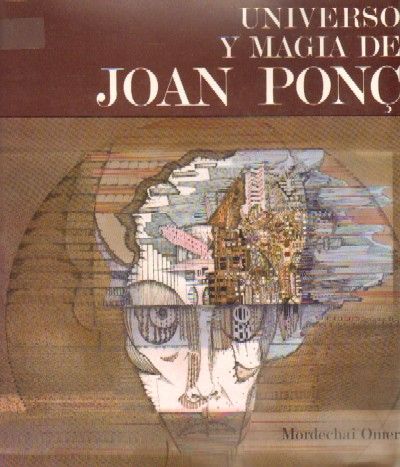 UNIVERSO Y MAGIA DE JOAN PONÇ