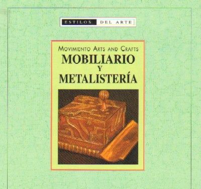 MOVIMIENTO ARTS AND CRAFTS. MOBILIARIO Y METALISTERIA