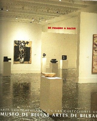 DE PICASSO A BACON ARTE CONTEMPORANEO EN LAS COLECCIONES DEL MUSEO DE BELLAS ARTES DE BILBAO