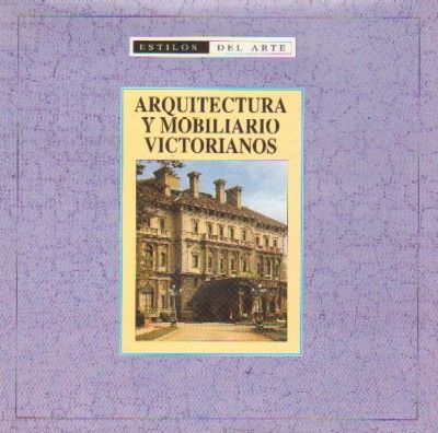 ARQUITECTURA Y MOBILIARIO VICTORIANOS