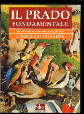 IL PRADO FONDAMENTALE. VISIONE DEL MUSEO ATTRAVESO GLI STILI
