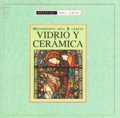 MOVIMIENTO ARTS & CRAFTS. VIDRIO Y CERAMICA